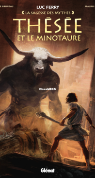 Thésée et le Minotaure - La Sagesse des Mythes - Glénat 2016 - French