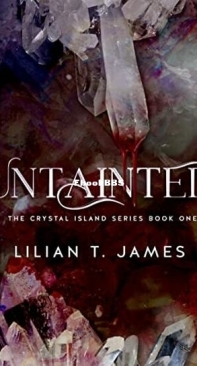 Untainted - The Crystal Island 1 - Lilian T. James - English