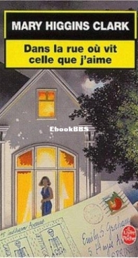 Dans La Rue Où Vit Celle Que J'Aime - Mary Higgins Clark - French