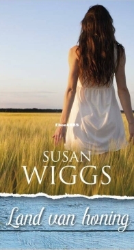 Land Van Honing - Bella Vista Chronicles 2 - Susan Wiggs - Dutch
