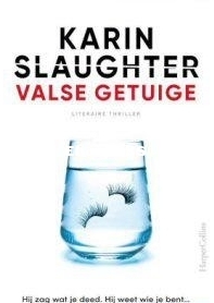 Valse Getuige - Karin Slaughter - Dutch