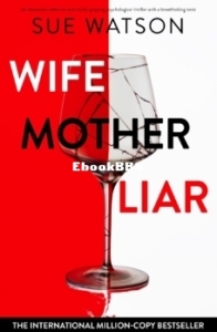 Wife, Mother, Liar - Sue Watson - English