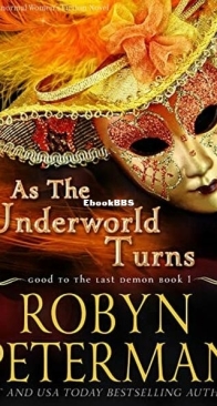 As The Underworld Turns - Good To The Last Demon 1 - Robyn Peterman - English