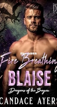 Fire Breathing Blaise - Dragons of the Bayou 03  - Candace Ayers - English