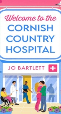Welcome to the Cornish Country Hospital - The Cornish Country Hospital 1 - Jo Bartlett - English