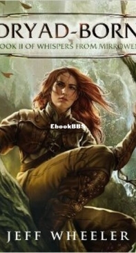 Dryad-Born - Whispers from Mirrowen 2 - Jeff Wheeler - English