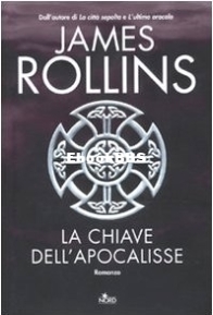 La Chiave Dell'Apocalisse - Sigma Force 6 - James Rollins - Italian